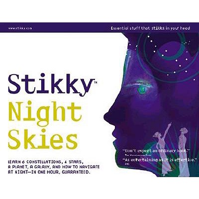 Stikky Night Skies: Learn 6 Constellations, 4 Stars, a Planet, a Galaxy, and How to Navigate at Night--In One Hour, Guar - Holt, Laurence