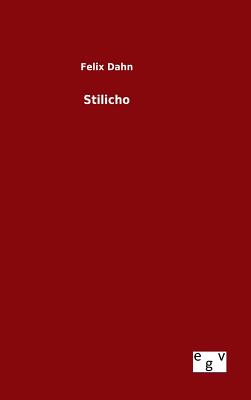 Stilicho - Dahn, Felix