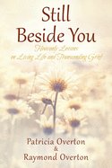 Still Beside You: Heavenly Lessons on Living Life and Transcending Grief