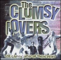 Still Clumsy After All These Years - The Clumsy Lovers