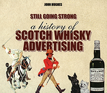 Still Going Strong: A History of Whisky Advertising