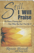 Still, I Will Praise - Bondi, Renee