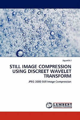 Still Image Compression Using Discreet Wavelet Transform - J, Jayanth