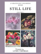 Still Life: A Grayscale Coloring Book