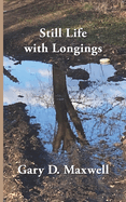 Still Life with Longings: Poems from 2003-2013