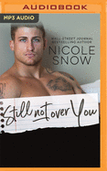 Still Not Over You: An Enemies to Lovers Romance