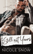 Still Not Yours: An Enemies to Lovers Romance