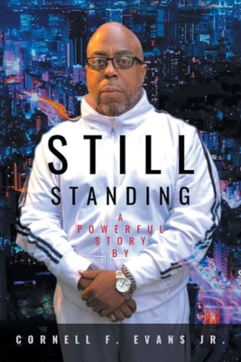 Still Standing: Using Inner Strength - Evans, Cornell F, Jr.