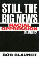 Still the Big News: Racial Oppression in America