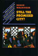 Still the Promised City?: African-Americans and New Immigrants in Postindustrial New York - Waldinger, Roger