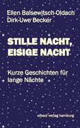 Stille Nacht, Eisige Nacht: Kurze Geschichten f?r lange N?chte