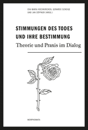 Stimmungen Des Todes Und Ihre Bestimmung: Theorie Und Praxis Im Dialog