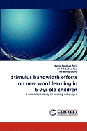 Stimulus Bandwidth Effects on New Word Learning in 6-7yr Old Children