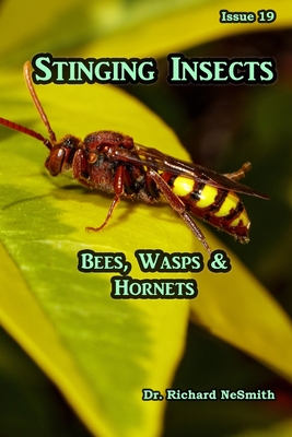 Stinging Insects: Bees, Wasps & Hornets - Nesmith, Richard A