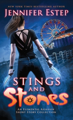 Stings and Stones: An Elemental Assassin short story collection - Estep, Jennifer