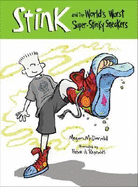 Stink and the World's Worst Super-Stinky Sneakers - McDonald, Megan