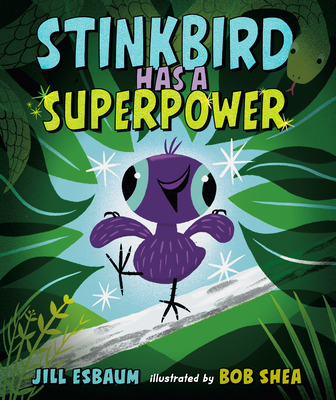 Stinkbird Has a Superpower - Esbaum, Jill