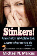 Stinkers! America's Worst Self-Published Books: Learn What Not to Do