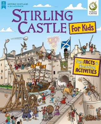 Stirling Castle for Kids: Fun Facts and Amazing Activities - 