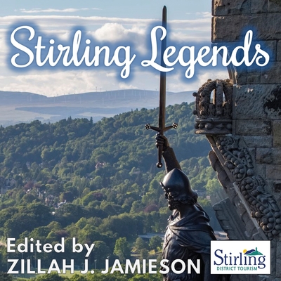 Stirling Legends - Jamieson, Zillah J. (Editor)