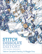 Stitch, Dissolve, Distort with Machine Embroidery