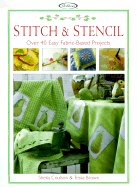 Stitch & Stencil: Over 40 Easy Fabric-Based Projects