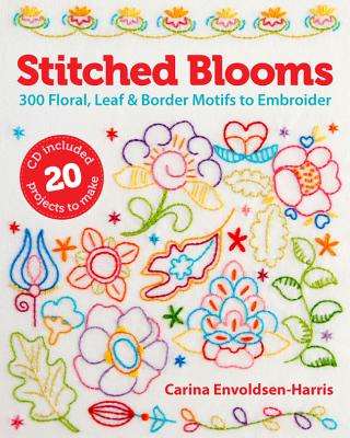 Stitched Blooms: 300 Floral, Leaf & Border Motifs to Embroider - Envoldsen-Harris, Carina