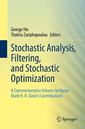 Stochastic Analysis, Filtering, and Stochastic Optimization: A Commemorative Volume to Honor Mark H. A. Davis's Contributions