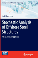 Stochastic Analysis of Offshore Steel Structures: An Analytical Appraisal