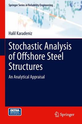 Stochastic Analysis of Offshore Steel Structures: An Analytical Appraisal - Karadeniz, Halil