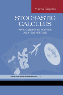 Stochastic Calculus: Applications in Science and Engineering
