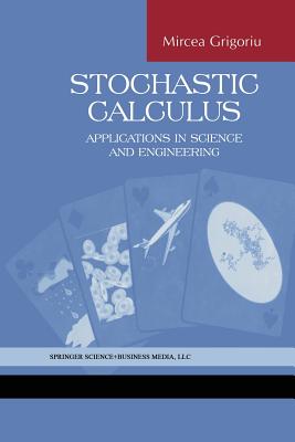 Stochastic Calculus: Applications in Science and Engineering - Grigoriu, Mircea