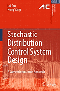 Stochastic Distribution Control System Design: A Convex Optimization Approach