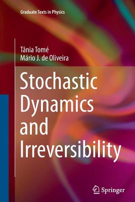 Stochastic Dynamics and Irreversibility - Tom, Tnia, and de Oliveira, Mrio J