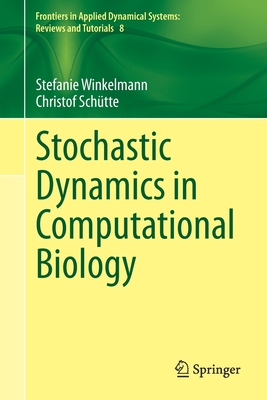 Stochastic Dynamics in Computational Biology - Winkelmann, Stefanie, and Schtte, Christof