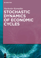 Stochastic Dynamics of Economic Cycles