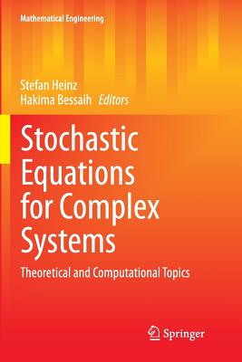 Stochastic Equations for Complex Systems: Theoretical and Computational Topics - Heinz, Stefan (Editor), and Bessaih, Hakima (Editor)