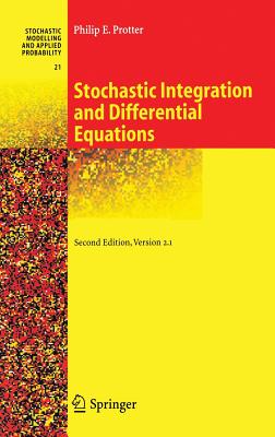 Stochastic Integration and Differential Equations - Protter, Philip