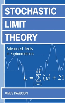 Stochastic Limit Theory: An Introduction for Econometricicans - Davidson, Arnold I, and Davidson, James