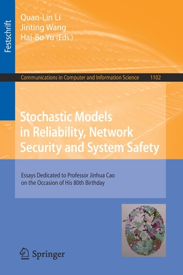 Stochastic Models in Reliability, Network Security and System Safety: Essays Dedicated to Professor Jinhua Cao on the Occasion of His 80th Birthday - Li, Quan-Lin (Editor), and Wang, Jinting (Editor), and Yu, Hai-Bo (Editor)