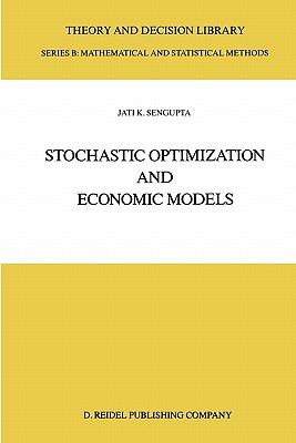 Stochastic Optimization and Economic Models - Sengupta, Jati