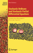 Stochastic Ordinary and Stochastic Partial Differential Equations: Transition from Microscopic to Macroscopic Equations