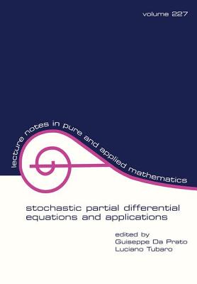 Stochastic Partial Differential Equations and Applications - Da Prato, Giuseppe (Editor)