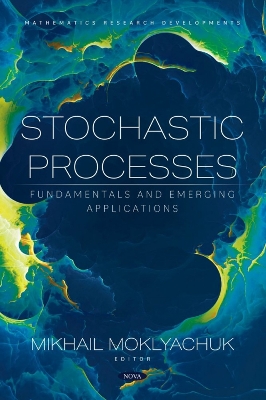 Stochastic Processes: Fundamentals and Emerging Applications - Moklyachuk, Mikhail (Editor)