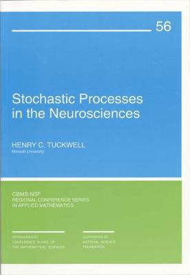 Stochastic Processes in the Neurosciences - Tuckwell, Henry C