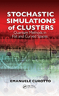Stochastic Simulations of Clusters: Quantum Methods in Flat and Curved Spaces