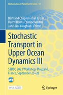 Stochastic Transport in Upper Ocean Dynamics III: STUOD 2023 Workshop, Plouzan, France, September 25-28