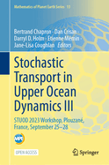 Stochastic Transport in Upper Ocean Dynamics III: STUOD 2023 Workshop, Plouzan?, France, September 25-28