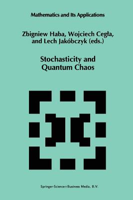 Stochasticity and Quantum Chaos: Proceedings of the 3rd Max Born Symposium, Sobtka Castle, September 15-17, 1993 - Haba, Z (Editor), and Cegla, Wojciech (Editor), and Jakbczyk, Lech (Editor)