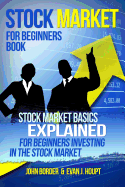 Stock Market for Beginners Book: Stock Market Basics Explained for Beginners Investing in the Stock Market